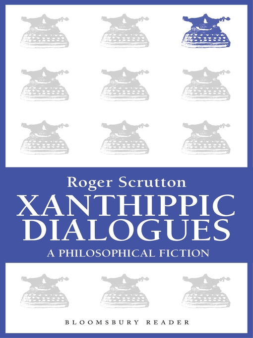 Title details for Xanthippic Dialogues by Roger Scruton - Available